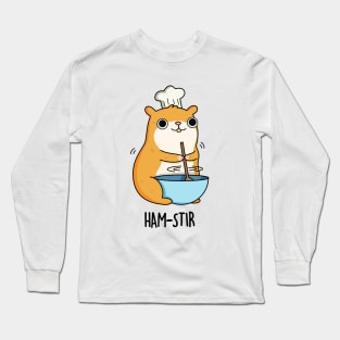 Ha-m-stir Funny Hamster Pun Long Sleeve T-Shirt